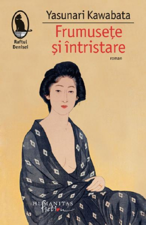 Carti - Frumusete Si Intristare, Yasunari Kawabata  - Editura Humanitas Fiction