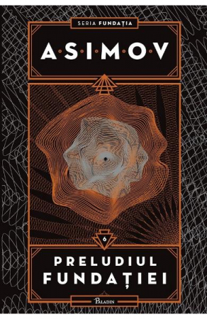 Pachete produse - Fundatia #6> Preludiul Fundatiei, Isaac Asimov - Editura Art