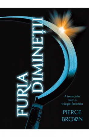 Grupe de varsta - Furia Rosie #3. Furia Diminetii, Pierce Brown - Editura Art