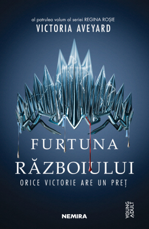 Nemira - Furtuna Razboiului (Seria Regina Roșie, Partea A IV-A), Victoria Aveyard - Editura Nemira
