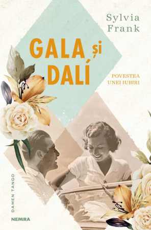 Literatura Universala - Gala Si Dali, Povestea Unei Iubiri, Sylvia Frank - Editura Nemira