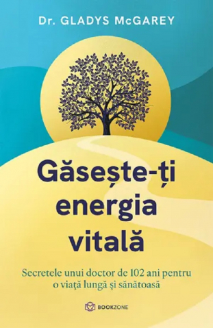 Carti - Găsește-Ți Energia Vitală, Dr. Gladys Mcgarey - Editura Bookzone