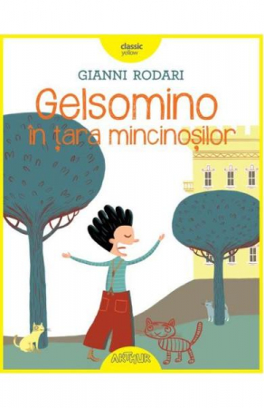 Grupe de varsta - Gelsomino In Tara Mincinosilor, Gianni Rodari - Editura Art