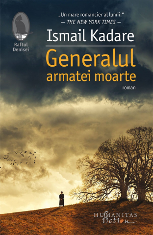 Literatura Universala - Generalul Armatei Moarte, Ismail Kadare - Editura Humanitas Fiction