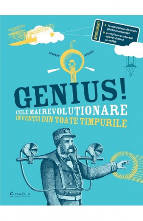 Atlase si Dictionare - Genius! Cele Mai Revolutionare Inventii Din Toate Timpurile, Deborah Kespert - Editura DPH