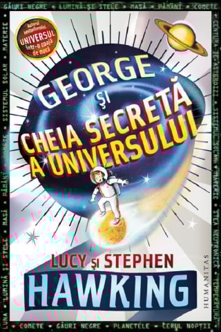 Fictiune - George Si Cheia Secreta A Universului, Stephen Hawking, Lucy Hawking - Editura Humanitas