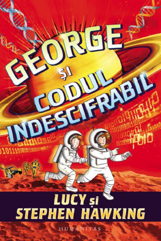 Fictiune - George Si Codul Indescifrabil, Stephen Hawking, Lucy Hawking - Editura Humanitas