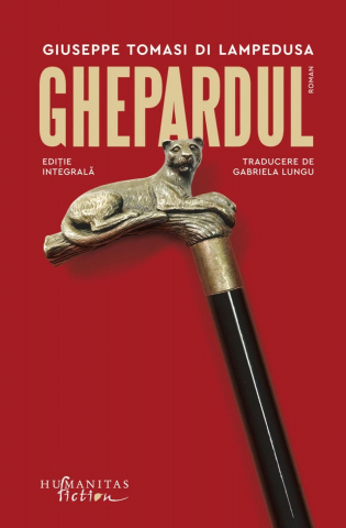 Literatura Universala - Ghepardul, Giuseppe Tomasi Di Lampedusa  - Editura Humanitas Fiction