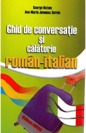 Grupe de varsta - Ghid De Conversatie Roman Italian, George Huzum, Ana-Maria Jemenez Garcia - Editura Astro