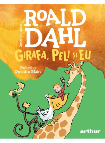 Fictiune pentru copii - Girafa, Peli Si Eu, Roald Dahl - Editura Art