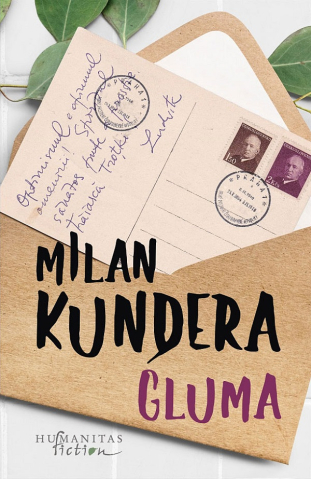 Literatura Universala - Gluma, Milan Kundera - Editura Humanitas Fiction