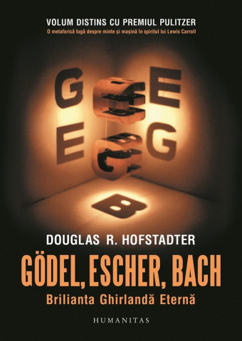 Edituri - Godel, Escher, Bach: Brilianta Ghirlanda Eterna, Douglas R. Hofstadter  - Editura Humanitas