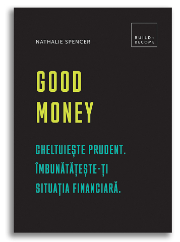 Grupe de varsta - Good Money: Cheltuieste Prudent. Imbunatateste-Ti Situatia Financiara, Nathalie Spencer - Editura DPH
