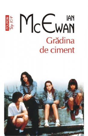 Carti - Gradina De Ciment Top 10+ Nr 526, Ian Mcewan - Editura Polirom