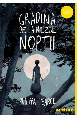 12-14 ani - Gradina De La Miezul Noptii, Philippa Pearce - Editura Art