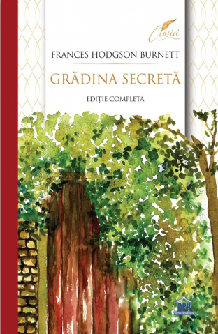 Carti - Gradina Secreta, Frances Eliza Hodgson Burnett - Editura DPH