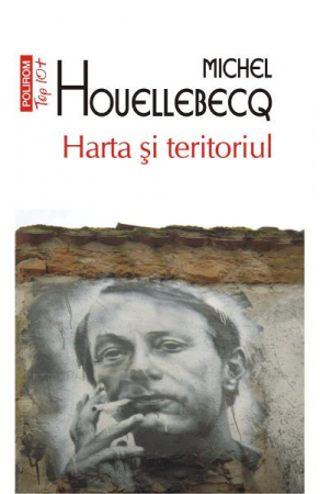 Carti - Harta Si Teritoriul Top 10+ Nr 398, Michel Houellebecq - Editura Polirom