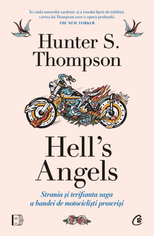 Biografii - Hell'S Angels. Strania Și Terifianta Saga A Bandei De Motocicliști Proscriși, Ioana-Gabriela Dumitrescu - Editura Curtea Veche