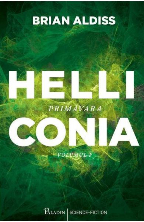 Grupe de varsta - Helliconia 1. Primavara, Brian Aldiss - Editura Art