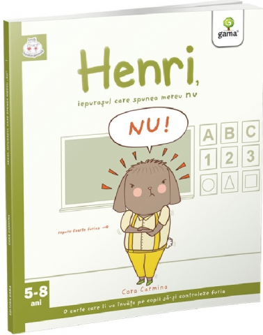 Grupe de varsta - Henri, Iepurasul Care Spunea Mereu „Nu!”, Cara Carmina - Editura Gama