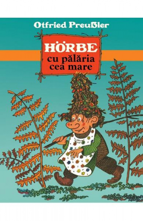 Carti - Horbe Cu Palaria Cea Mare, Otfried Preussler - Editura Art