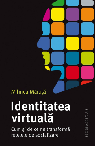 Carti - Identitatea Virtuala, Ihnea Maruta - Editura Humanitas