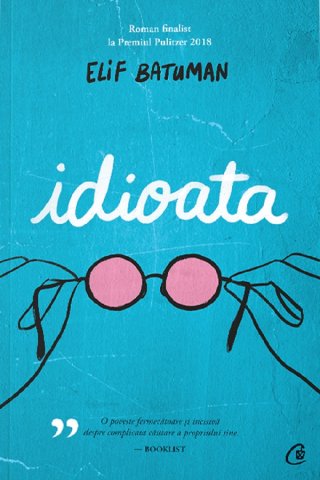Carti - Idioata, Elif Batuman - Editura Curtea Veche