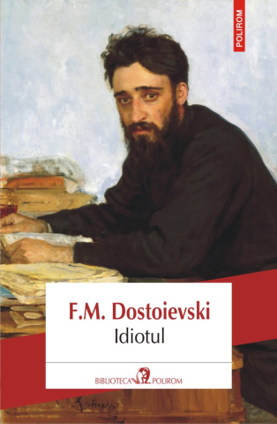 Edituri - Idiotul, F.M. Dostoievski - Editura Polirom