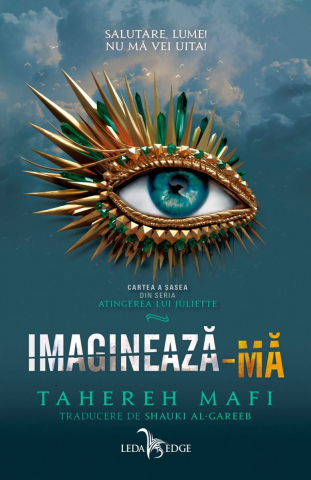 Pachete produse - Imaginează-Mă (Atingerea Lui Juliette, Vol.6), Tahereh Mafi - Editura Leda Edge