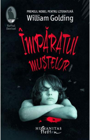 Literatura Universala - Imparatul Mustelor, William Golding - Editura Humanitas