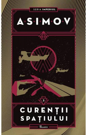 Grupe de varsta - Imperiul 3: Curentii Spatiului, Isaac Asimov - Editura Art