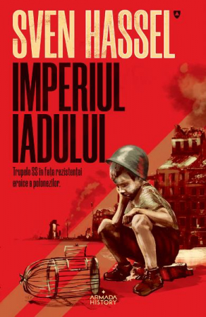 Fictiune mitologica si istorica - Imperiul Iadului, Sven Hassel - Editura Nemira