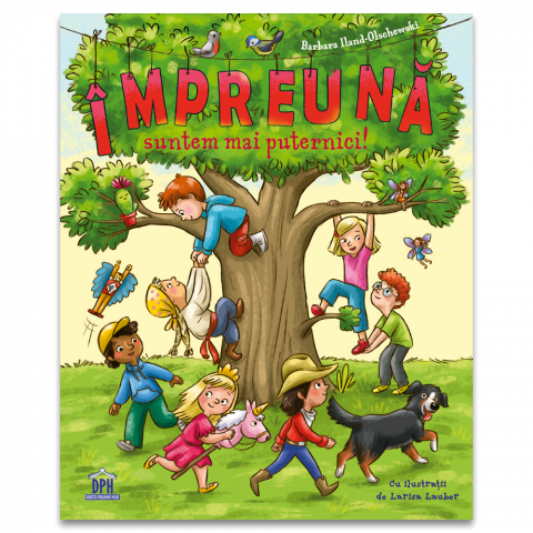 Fictiune - Impreuna Suntem Mai Puternici, Barbara Iland-Olschewski - Editura DPH