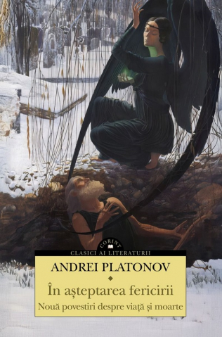 Beletristica - În Așteptarea Fericirii. Nouă Povestiri Despre Viață Și Moarte, Andrei Platonov - Editura Corint