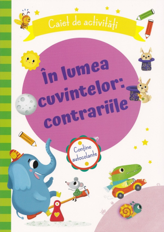 Prut - În Lumea Cuvintelor: Contrariile,  - Editura Prut
