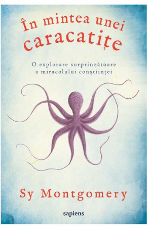 Stiinta - In Mintea Unei Caracatite, Sy Montgomery - Editura Art
