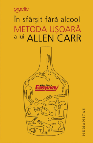 Adulti - In Sfarsit Fara Alcool, Allen Carr - Editura Humanitas