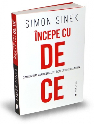 Publica - Incepe Cu De Ce, Simon Sinek - Editura Publica