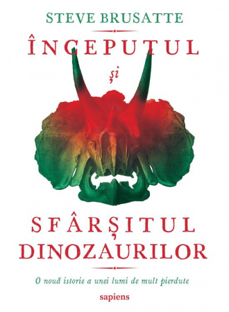 Edituri - Inceputul Si Sfarsitul Dinozaurilor, Steve Brusatte - Editura Art