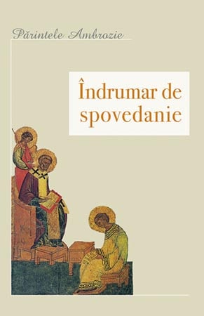 Carti - Indrumar De Spovedanie, Parintele Ambrozie - Editura Sophia