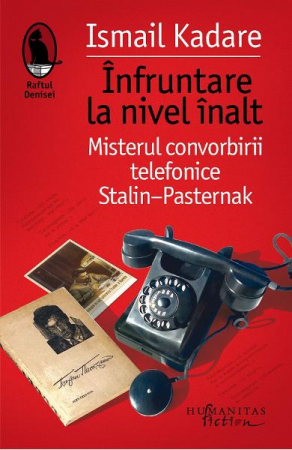 Infruntare La Nivel Inalt, Ismail Kadare  - Editura Humanitas Fiction