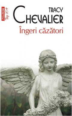 Literatura Universala - Ingeri Cazatori Top 10+ Nr 647, Tracy Chevalier - Editura Polirom