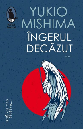 Carti - Ingerul Decazut, Yukio Mishima  - Editura Humanitas Fiction