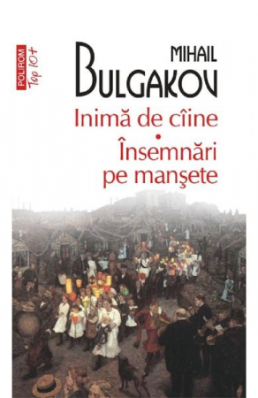 Carti - Inima De Caine Top 10+ Nr.36, Mihail Bulgakov - Editura Polirom