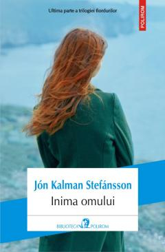 Literatura Universala - Inima Omului, Jon Kalman Stefansson - Editura Polirom