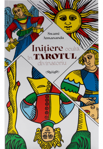 Carti - Inițiere Ocultă În Tarotul Divinatoriu, Swami Atmananda - Editura Soma