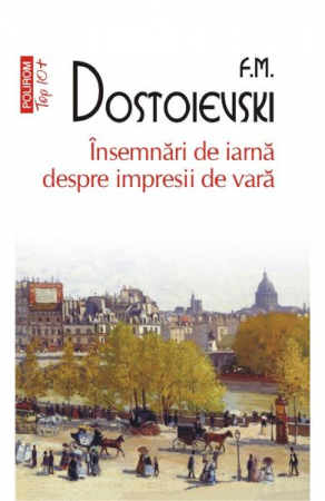 Carti - Insemnari De Iarna Dspre Insemnari De Vara Top 10+ Nr 576, F.M. Dostoievski - Editura Polirom