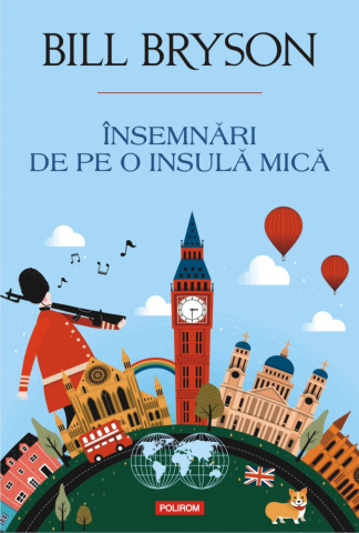 Biografii - Insemnari De Pe O Insula Mica, Bill Bryson - Editura Polirom