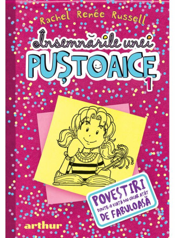 Fictiune - Insemnarile Unei Pustoaice  1. Povestiri Dintr-O Viata Nu Chiar Atat De Fabuloasa, Rachel Renée Russell - Editura Art