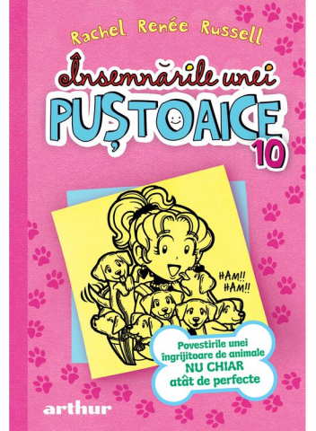 Insemnarile Unei Pustoaice 10. Povestirile Unei Ingrijitoare De Animale…, Rachel Renée Russell - Editura Art